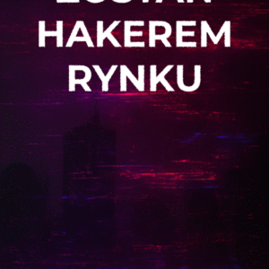 Zostań Hakerem Rynku - książka drukowana [PRZEDSPRZEDAŻ]